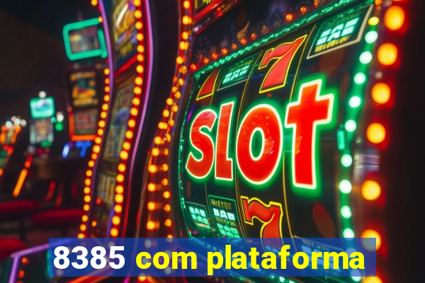 8385 com plataforma